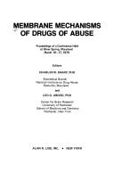 Cover of: Membrane mechanisms of drugs of abuse: proceeding of a conference held at Silver Spring, Maryland, March 16-17, 1978