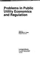 Problems in public utility economics and regulation