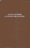 Cover of: Multiple ownership in television broadcasting: historical development and selected case studies