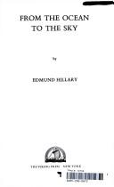 Cover of: From the ocean to the sky by Sir Edmund Hillary