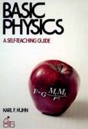 Basic physics by Karl F. Kuhn