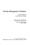 Cover of: Solving management problems: a systems approach to planning and control