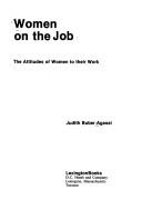 Cover of: Women on the job: the attitudes of women to their work