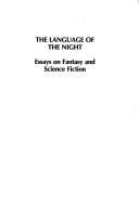 Cover of: The language of the night: essays on fantasy and science fiction