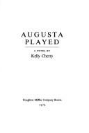 Cover of: Augusta played: a novel