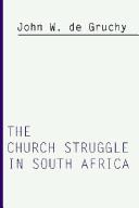 The church struggle in South Africa by John W. De Gruchy