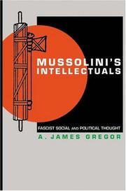 Cover of: Mussolini's intellectuals: fascist social and political thought