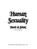 Cover of: Human sexuality | David A. Schulz