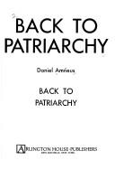 Cover of: Back to patriarchy by Daniel Amneus