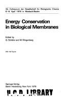 Cover of: Energy conservation in biological membranes: 29. Colloquium der Gesellschaft für Biologische Chemie, 6.-8. April 1978 in Mosbach/Baden
