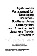 Cover of: Agribusiness management for developing countries: Southeast Asian corn system and American and Japanese trends affecting it