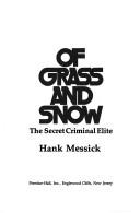 Cover of: Of grass and snow: the secret criminal elite