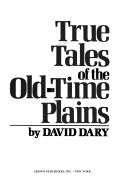 Cover of: True tales of the old-time plains