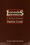Cover of: Local studies in towns: a teacher's handbook