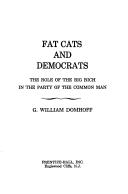 Cover of: Fat cats and Democrats: the role of the big rich in the party of the common man