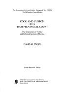 Cover of: Code and custom in a Thai provincial court: the interaction of formal and informal systems of justice