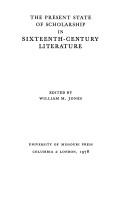 Cover of: The Present state of scholarship in sixteenth-century literature