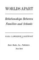 Cover of: Worlds apart: relationships between families and schools