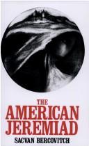 The American jeremiad by Sacvan Bercovitch