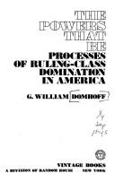 Cover of: The powers that be: processes of ruling-class domination in America