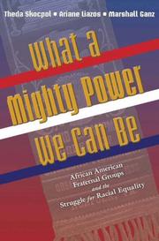 Cover of: What a Mighty Power We Can Be: African American Fraternal Groups and the Struggle for Racial Equality (Princeton Studies in American Politics)