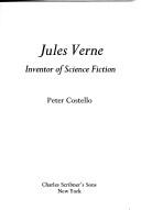 Cover of: Jules Verne, inventor of science fiction by Peter Costello