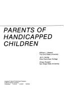 Working with parents of handicapped children by William L. Heward, William L. Heward