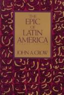 The epic of Latin America by John Armstrong Crow