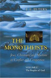 Cover of: The Monotheists: Jews, Christians, and Muslims in Conflict and Competition, Volume I: The Peoples of God