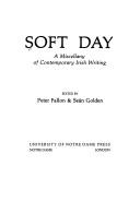 Soft day : a miscellany of contemporary Irish writing