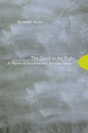 Cover of: The Good in the Right: A Theory of Intuition and Intrinsic Value