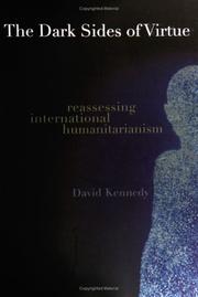 The dark sides of virtue : reassessing international humanitarianism