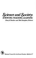 Cover of: Science and society: knowing, teaching, learning