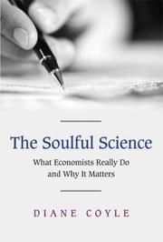 The soulful science : what economists really do and why it matters