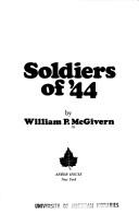 Cover of: Soldiers of '44 by William P. McGivern