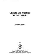 Cover of: Climate and weather in the tropics