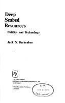 Cover of: Deep seabed resources: politics and technology