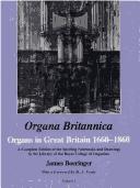 Cover of: Organa britannica: organs in Great Britain 1660-1860 : a complete edition of the Sperling notebooks and drawings in the Library of the Royal College of Organists