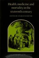Health, Medicine and Mortality in the Sixteenth Century (Cambridge Studies in the History of Medicine) by Charles Webster