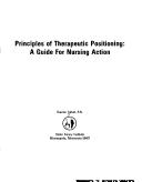 Cover of: Principles of therapeutic positioning: a guide for nursing action