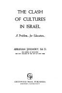 Cover of: The clash of cultures in Israel: a problem for education.