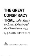 Cover of: The great conspiracy trial: an essay on law, liberty, and the Constitution.