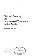 Cover of: National security and international trusteeship in the Pacific.