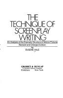 Cover of: The technique of screenplay writing by Eugene Vale
