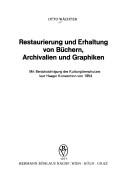 Cover of: Restaurierung und Erhaltung von Büchern, Archivalien und Graphiken: mit Berücksichtigung des Kulturgüterschutzes laut Haager Konvention von 1954