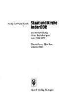 Cover of: Staat und Kirche in der DDR: zur Entwicklung ihrer Beziehungen von 1945-1974 : Darstellung, Quellen, Übersichten