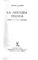 Cover of: La arboleda perdida by Rafael Alberti