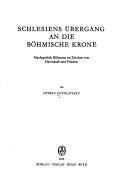 Cover of: Schlesiens Übergang an die böhmische Krone: Machtpolitik Böhmens im Zeichen von Herrschaft und Frieden