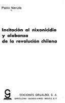 Incitación al Nixonicidio y alabanza de la revolución chilena by Pablo Neruda