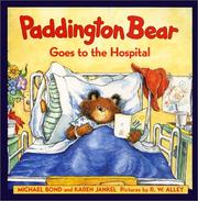 Cover of: Paddington Bear goes to the hospital by Michael Bond